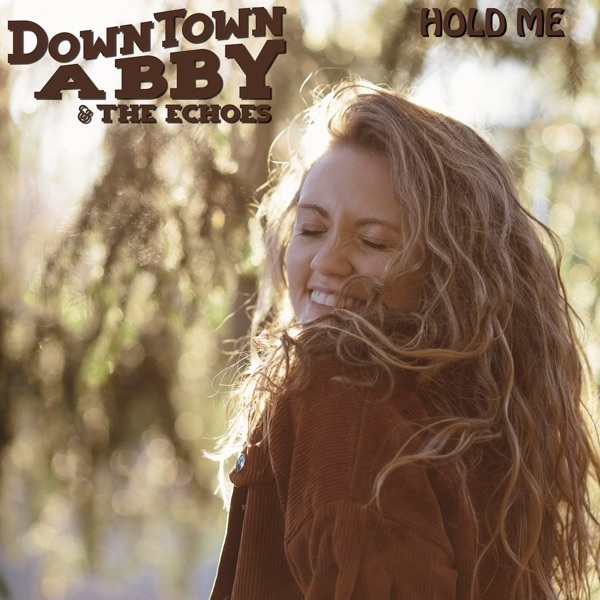 DownTown Abby  & The Echoes - "Hold Me" (2020) Soul / Rock
